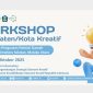 Workshop Kabupaten Kota/Kota kreatif.